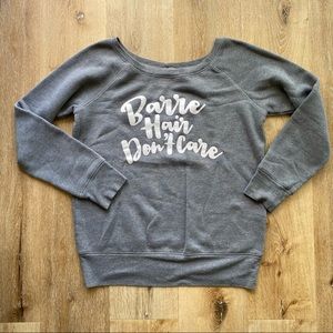 Barre Hair Don’t Care Script Slouchy Sweatshirt. Designed by Sculpt Barre